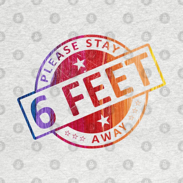 Please Stay 6 Feet Away by CF.LAB.DESIGN